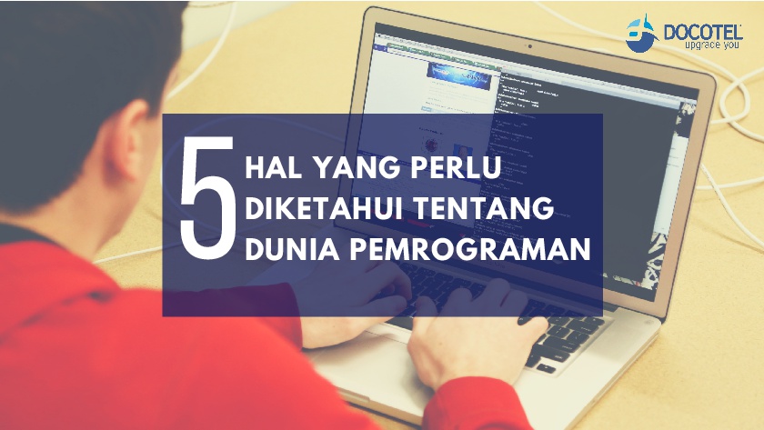 5 Hal Yang Perlu Kamu Ketahui Dari Dunia Pemrograman 1