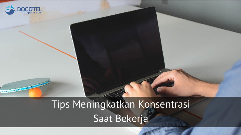 Susah Konsentrasi Saat Bekerja, Lakukan Ini Yuk! 1